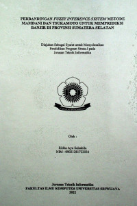 PERBANDINGAN FUZZY INFERENCE SYSTEM METODE MAMDANI DAN TSUKAMOTO UNTUK MEMPREDIKSI BANJIR DI PROVINSI SUMATERA SELATAN