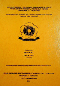 PENGARUH RISIKO PERUSAHAAN, KARAKTERISTIK DEWAN KOMISARIS DAN INTENSITAS PERTEMUAN KOMITE AUDIT TERHADAP AUDIT FEE (STUDI EMPIRIS PADA PERUSAHAAN NON KEUANGANYANG TERDAFTAR DI BURSA EFEK INDONESIA TAHUN 2018-2020).