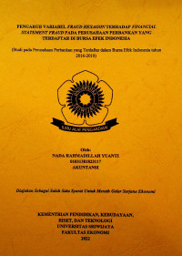 PENGARUH VARIABEL FRAUD HEXAGON TERHADAP FINANCIAL STATEMENT FRAUD PADA PERUSAHAAN PERBANKAN YANG TERDAFTAR DI BURSA EFEK INDONESIA.