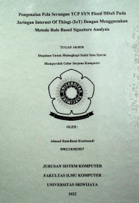 PENGENALAN POLA SERANGAN TCP SYN FLOOD DDOS PADA JARINGAN INTERNET OF THINGS (IOT) MENGGUNAKAN METODE RULE BASED SIGNATURE ANALYSIS