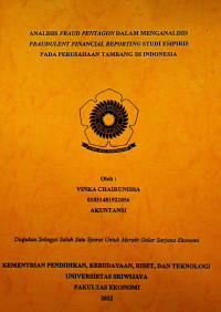 ANALISIS FRAUD PENTAGON DALAM MENGANALISIS FRAUDULENT FINANCIAL REPORTING STUDI EMPIRIS PADA PERUSAHAAN TAMBANG DI INDONESIA.