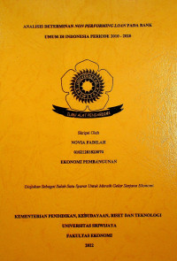 ANALISIS DETERMINAN NON PERFORMING LOAN PADA BANK UMUM DI INDONESIA PERIODE 2010–2020