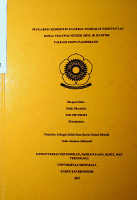 PENGARUH KEDISIPLINAN KERJA TERHADAP EFEKTIVITAS KERJA PEGAWAI NEGERI SIPIL DI KANTOR PALDAM II/SWJ PALEMBANG.