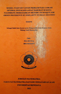 MODEL FUZZY SET COVER PROBLEM PADA LOKASI OPTIMAL INSTALASI GAWAT DARURAT DI KOTA PALEMBANG BERDASARKAN METODE TECHNIQUE FOR ORDER PREFERENCE BY SIMILARITY TO IDEAL SOLUTION