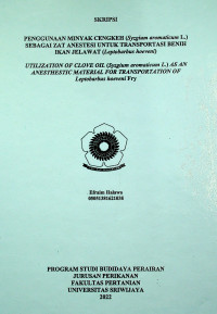 PENGGUNAAN MINYAK CENGKEH (Syzgium aromaticum L.)SEBAGAI ZAT ANESTESI UNTUK TRANSPORTASI BENIH IKAN JELAWAT (Leptobarbus hoeveni)