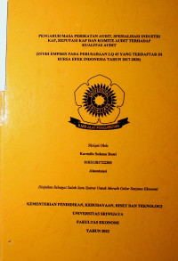 PENGARUH MASA PERIKATAN AUDIT, SPESIALISASI INDUSTRI KAP, REPUTASI KAP DAN KOMITE AUDIT TERHADAP KUALITAS AUDIT (STUDI EMPIRIS PADA PERUSAHAAN LQ 45 YANG TERDAFTAR DI BURSA EFEK INDONESIA TAHUN 2017-2020).