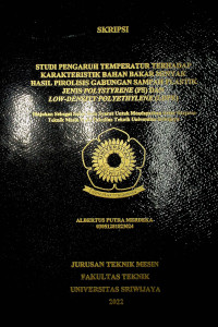 STUDI PENGARUH TEMPERATUR TERHADAP KARAKTERISTIK BAHAN BAKAR MINYAK HASIL PIROLISIS GABUNGAN SAMPAH PLASTIK JENIS POLYSTYRENE (PS) DAN LOW-DENSITY POLYETHYLENE (LDPE).