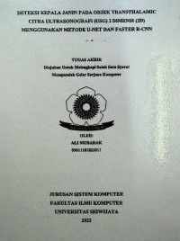 DETEKSI KEPALA JANIN PADA OBJEK TRANSTHALAMIC CITRA ULTRASONOGRAFI (USG) 2 DIMENSI (2D) MENGGUNAKAN METODE U-NET DAN FASTER R-CNN