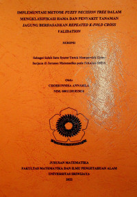 IMPLEMENTASI METODE FUZZY DECISION TREE DALAM MENGKLASIFIKASI HAMA DAN PENYAKIT TANAMAN JAGUNG BERDASARKAN REPEATED K-FOLD CROSS VALIDATION