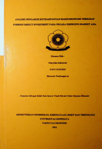 ANALISIS PENGARUH KETIDAKPASTIAN MAKROEKONOMI TERHADAP FOREIGN DIRECT INVESTMENT PADA NEGARA EMERGING MARKET ASIA.