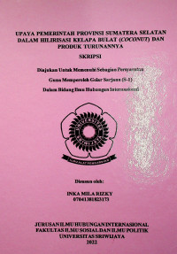 UPAYA PEMERINTAH PROVINSI SUMATERA SELATAN DALAM HILIRISASI KELAPA BULAT (COCONUT) DAN PRODUK TURUNANNYA.