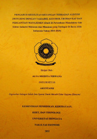 PENGARUH KESULITAN KEUANGAN TERHADAP AUDITOR SWITCHING DENGAN VARIABEL KONTROL UKURAN KAP DAN PERGANTIAN MANAJEMEN (STUDI DI PERUSAHAAN MANUFAKTUR SUB SEKTOR INDUSTRI MAKANAN DAN MINUMAN YANG TERDAPAT DI BURSA EFEK INDONESIA TAHUN 2015-2019).