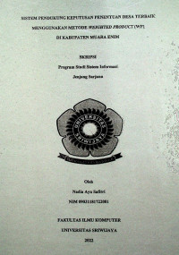 SISTEM PENDUKUNG KEPUTUSAN PENENTUAN DESA TERBAIK MENGGUNAKAN METODE WEIGHTED PRODUCT (WP) DI KABUPATEN MUARA ENIM