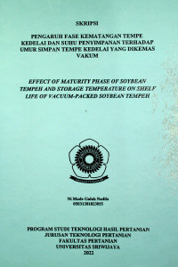 PENGARUH FASE KEMATANGAN TEMPE KEDELAI DAN SUHU PENYIMPANAN TERHADAP UMUR SIMPAN TEMPE KEDELAI YANG DIKEMAS VAKUM