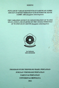 PENGARUH VARIASI KONSENTRASI SARI BUAH JAMBU AIR DAN STARTER TERHADAP KARAKTERISTIK KEFIR JAMBU AIR (Syzygium semarangense)