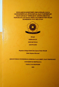 PENGARUH KOMITMEN ORGANISASI, GAYA KEPEMIMPINAN, INTEGRITAS, DAN PARTISIPASI MASYARAKAT TERHADAP AKUNTABILITAS PENGELOLAAN DANA DESA DI KABUPATEN OGAN KOMERING ULU SELATAN
