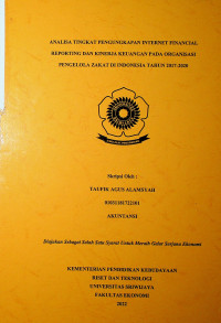 ANALISA TINGKAT PENGUNGKAPAN INTERNET FINANCIAL REPORTING DAN KINERJA KEUANGAN PADA ORGANISASI PENGELOLA ZAKAT DI INDONESIA TAHUN 2017-2020.
