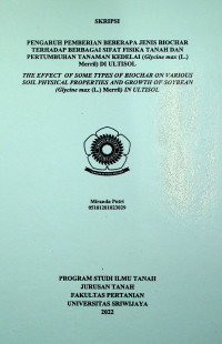 PENGARUH PEMBERIAN BEBERAPA JENIS BIOCHAR TERHADAP BERBAGAI SIFAT FISIKA TANAH DAN PERTUMBUHAN TANAMAN KEDELAI (GLYCINE MAX (L.) MERRIL) DI ULTISOL