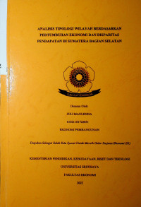 ANALISIS TIPOLOGI WILAYAH BERDASARKAN PERTUMBUHAN EKONOMI DAN DISPARITAS PENDAPATAN DI SUMATERA BAGIAN SELATAN.