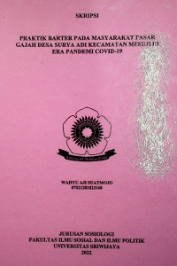 PRAKTIK BARTER PADA MASYARAKAT PASAR GAJAH DESA SURYA ADI KECAMATAN MESUJI DI ERA PANDEMI COVID-19