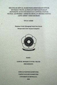 DELINEASI SINYAL ELEKTROKARDIOGRAM UNTUK DETEKSI T WAVE ALTERNANS MENGGUNAKAN DENOISING AUTO ENCODER DAN CONVOLUTIONAL NEURAL NETWORK 1-DIMENSI DENGAN BIDIRECTIONAL LONG SHORT TERM MEMORY