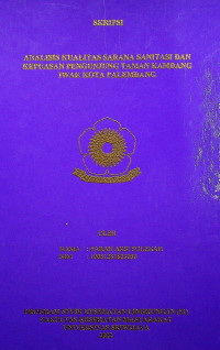 ANALISIS KUALITAS SARANA SANITASI DAN KEPUASAN PENGUNJUNG TAMAN KAMBANG IWAK KOTA PALEMBANG