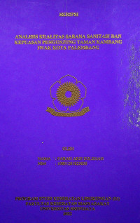 ANALISIS KUALITAS SARANA SANITASI DAN KEPUASAN PENGUNJUNG TAMAN KAMBANG IWAK KOTA PALEMBANG