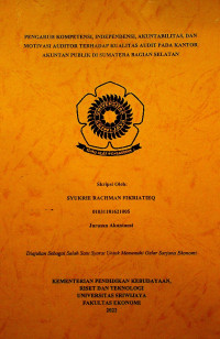 PENGARUH KOMPETENSI, INDEPENDENSI, AKUNTABILITAS, DAN MOTIVASI AUDITOR TERHADAP KUALITAS AUDIT PADA KANTOR AKUNTAN PUBLIK DI SUMATERA BAGIAN SELATAN.