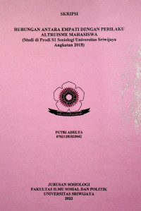 HUBUNGAN ANTARA EMPATI DENGAN PERILAKU ALTRUISME MAHASISWA (Studi di Prodi S1 Sosiologi Universitas Sriwijaya Angkatan 2018).