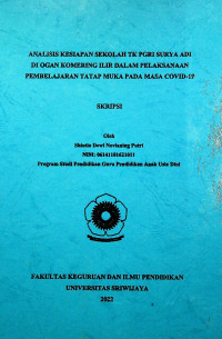 ANALISIS KESIAPAN SEKOLAH TK PGRI SURYA ADI DI OGAN KOMERING ILIR DALAM PELAKSANAAN PEMBELAJARAN TATAP MUKA PADA MASA COVID-19