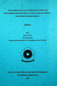 HPENGEMBANGAN ALAT PERMAINAN EDUKATIF METAMORFOSIS KUPU-KUPU UNTUK ANAK KELOMPOK B DI TAMAN KANAK-KANAK