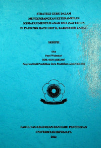 STRATEGI GURU DALAM MENGEMBANGKAN KETERAMPILAN KESIAPAN MENULIS ANAK USIA (5-6) DI PAUD PKK BATU URIP II, KABUPATEN LAHAT