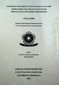 PRAKIRAAN NILAI DENYUT JANTUNG PADA SERIES DATA PASIEN UNIT PERAWATAN INTENSIF MENGGUNAKAN TIME LONG SHORT TERM MEMORY