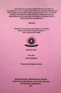 IMPLEMENTASI SURAT KEPUTUSAN WALIKOTA PALEMBANG NO 44 TAHUN 2019 TENTANG SISTEM INFORMASI PENGARSIPAN DINAMIS TERINTEGRASI MELALUI APLIKASI SISTEM INFORMASI NASKAH DINAS (SINDI) DI BAGIAN PROTOKOL DAN KOMUNIKASI PIMPINAN SEKRETARIAT DAERAH KOTA PALEMBANG.