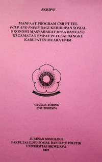 MANFAAT PROGRAM CSR PT TEL PULP AND PAPER BAGI KEHIDUPAN SOSIAL EKONOMI MASYARAKAT DESA BANUAYU KECAMATAN EMPAT PETULAI DANGKU KABUPATEN MUARA ENIM