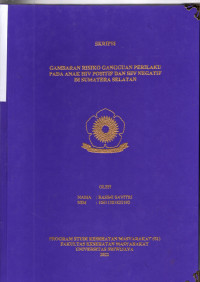 GAMBARAN RISIKO GANGGUAN PERILAKU PADA ANAK HIV POSITIF DAN HIV NEGATIF DI SUMATERA SELATAN.