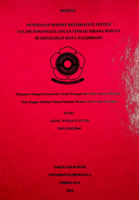 PENERAPAN KONSEP RESTORATIVE JUSTICE DALAM PENANGGULANGAN TINDAK PIDANA RINGAN DI KEPOLISIAN KOTA PALEMBANG