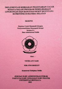 IMPLEMENTASI KEBIJAKAN PELESTARIAN CAGAR BUDAYA DALAM PROGRAM PEMELIHARAAN LINGKUNGAN DAN BANGUNAN BUKIT SIGUNTANG DI PROVINSI SUMATERA SELATAN