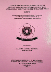 FAKTOR-FAKTOR DETERMINAN KEBIJAKAN PENARIKAN PASUKAN AMERIKA SERIKAT DARI AFGHANISTAN DI BAWAH PEMERINTAHAN JOE BIDEN.