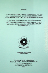 ANALISIS EFISIENSI ALOKATIF PENGGUNAAN FAKTOR PRODUKSI USAHATANI KOPI ROBUSTA DI DESA KOTA AGUNG KECAMATAN KOTA AGUNG KABUPATEN LAHAT