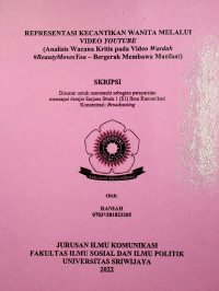 REPRESENTASI KECANTIKAN WANITA MELALUI VIDEO YOUTUBE (ANALISIS WACANA KRITIS PADA VIDEO WARDAH #BEAUTYMOVESYOU - BERGERAK MEMBAWA MANFAAT)