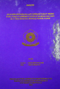 ANALISIS PENGELOLAAN LIMBAH PADAT MEDIS PADA MASA PANDEMI COVID-19 DI RSUD MAYJEN H.A THALIB KOTA SUNGAI PENUH JAMBI