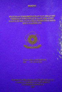 HUBUNGAN SOSIODEMOGRAFI DAN SIKAP IBU TERHADAP PARTISIPASI DALAM KELAS IBU BALITA DI WILAYAH KERJA PUSKESMAS SAKO KOTA PALEMBANG