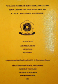 PENGARUH PEMBERIAN BONUS TERHADAP KINERJA TENAGA MARKETING UNIT MIKRO BANK BRI KANTOR CABANG SAROLANGUN JAMBI.