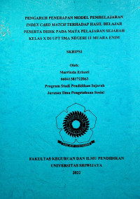 PENGARUH PENERAPAN MODEL PEMBELAJARAN INDEX CARD MATCH TERHADAP HASIL BELAJAR PESERTA DIDIK PADA MATA PELAJARAN SEJARAH KELAS X DI UPT SMA NEGERI 11 MUARA ENIM