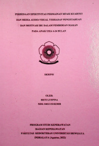 PERBEDAAN EFEKTIVITAS PERMAINAN MPASI KUARTET DAN MEDIA AUDIO-VISUAL TERHADAP PENGETAHUAN DAN MOTIVASI IBU DALAM PEMBERIAN MAKAN PADA ANAK USIA 6-24 BULAN.