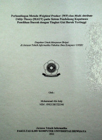 PERBANDINGAN METODE WEIGHTED PRODUCT(WP) DAN MULTI ATTRIBUTE UTILITY THEORY (MAUT) PADA SISTEM PENDUKUNG KEPUTUSAN PEMILIHAN DAERAH DENGAN TINGKAT GIZI BURUK TERTINGGI