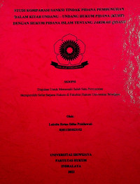 STUDI KOMPARASI SANKSI TINDAK PIDANA PEMBUNUHAN MENURUT KITAB UNDANG - UNDANG HUKUM PIDANA (KUHP) DENGAN HUKUM PIDANA ISLAM TENTANG JARIMAH QISASH