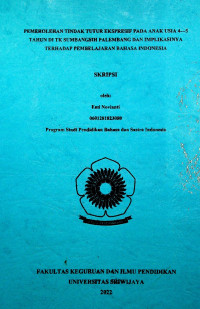 PEMEROLEHAN TINDAK TUTUR EKSPRESIF PADA ANAK USIA 4—5 TAHUN DI TK SUMBANGSIH PALEMBANG DAN IMPLIKASINYA TERHADAP PEMBELAJARAN BAHASA INDONESIA