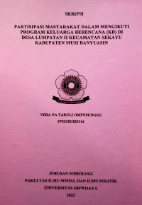 PARTISIPASI MASYARAKAT DALAM MENGIKUTI PROGRAM KELUARGA BERENCANA (KB) DI DESA LUMPATAN II KECAMATAN SEKAYU KABUPATEN MUSI BANYUASIN